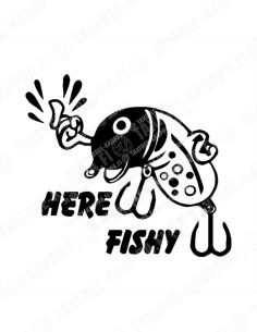 HERE FISHY